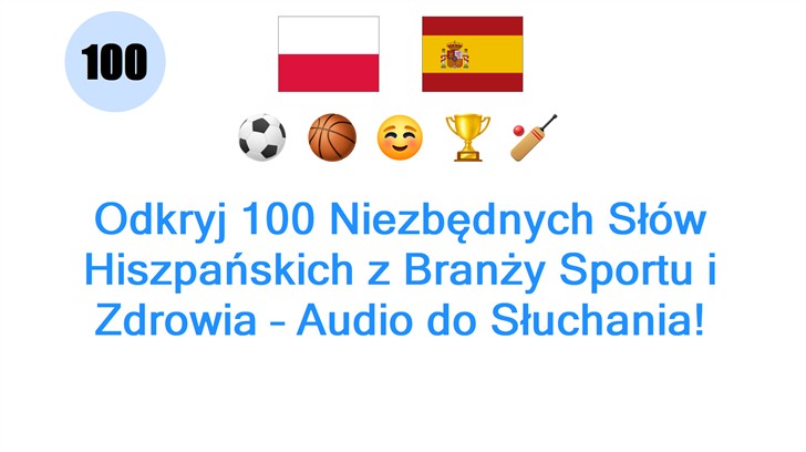 Odkryj 100 Niezbędnych Słów Hiszpańskich z Branży Sportu i Zdrowia – Audio do Słuchania!